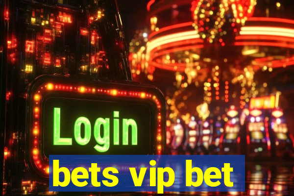 bets vip bet